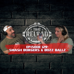 Ep.129-Smash Burgers & Buzz Ballz