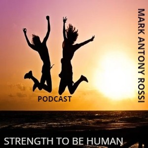 S4 E236 -- Strength To Be Human -- What Exactly is Happiness