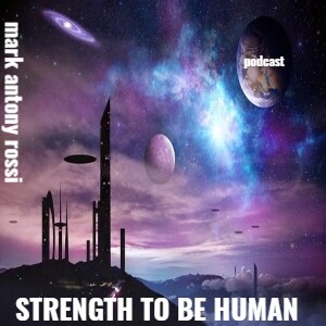 S4 E253 --Strength To Be Human -- What is a Writer