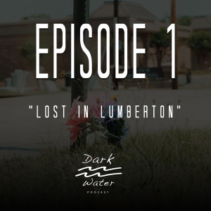 Episode 1 - Lost In Lumberton