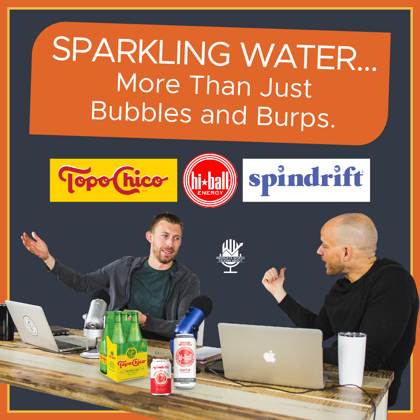 Our Favorite Sparkling Water - More Than Just Bubbles & Burps (Topo Chico, Hiball , and Spindrift)