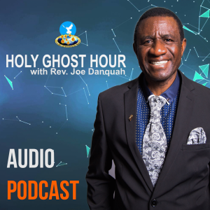 Believer's Delegated Authority - Holy Ghost Hour with Rev. Joe Boadi Danquah .