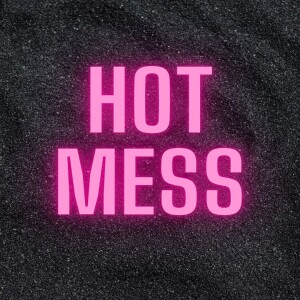 4 Hot Mess: Money, money, money.
