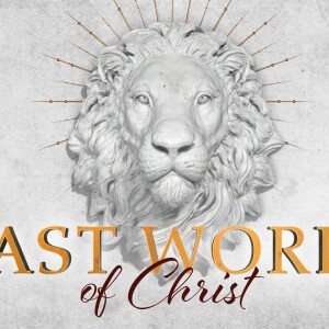 2 Last Words of Christ - With Me in Paradise