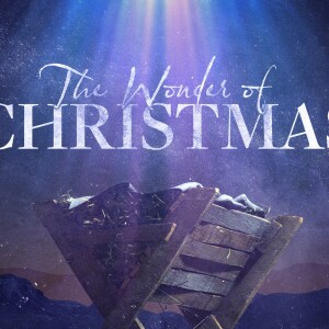 The Wonder of His Love -12/24/23