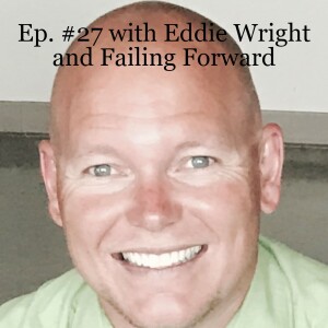 Ep. #27 Failing Forward with OKC Public Schools AD Eddie Wright