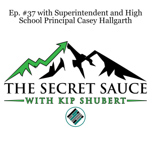 Ep. #37 with Superintendent and High School Principal Casey Hallgarth