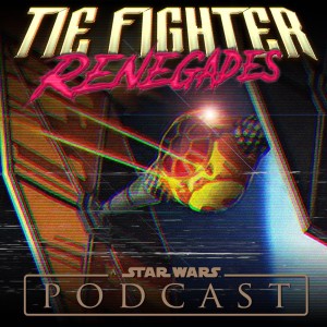 TIE Fighter Renegades Ep. 0044: “The Higher, The Lower”
