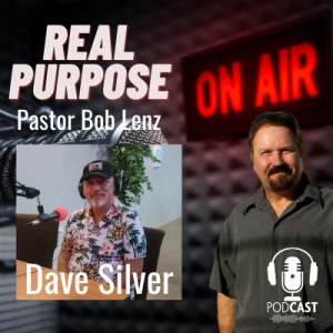 Real Purpose with Guest Dave Silver