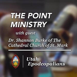 Utah Epodcopalians: The Point Ministry