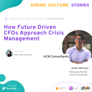 How Future Driven CFOs Approach Crisis Management - Adam Metzger, Managing Manager, ACM Consultants