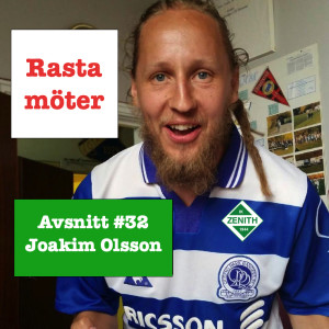 Avsnitt #32 Rasta Möter - Joakim Olsson (IK Zenith)