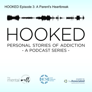 HOOKED Episode 3: A Parent’s Heartbreak