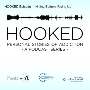HOOKED Episode 1: Hitting Bottom, Rising Up