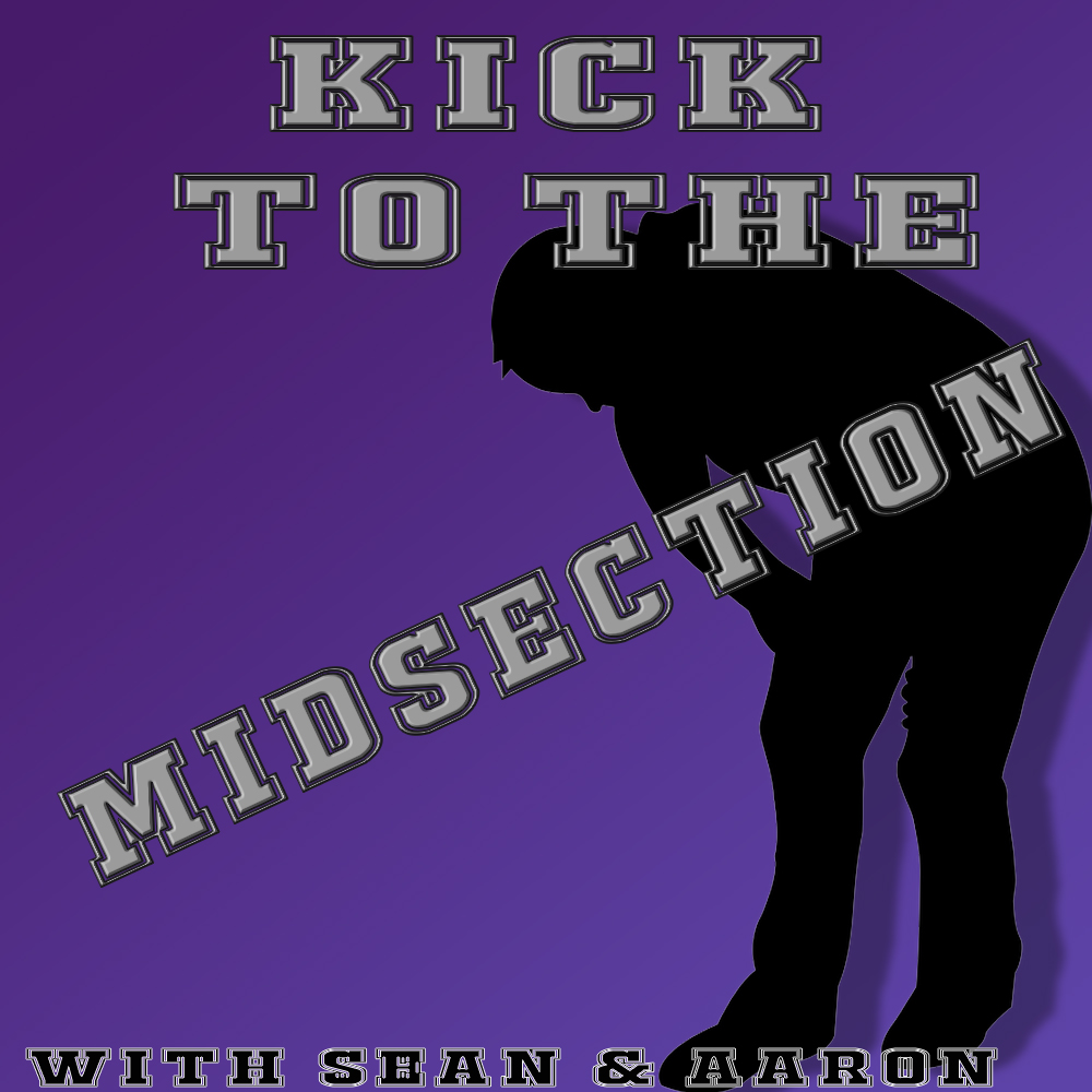 Kick To The Midsection EP.1- Historic Raw and Bumbling Commentary