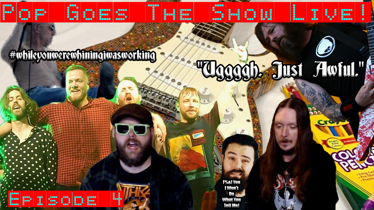 PGTS Live # 4 Gart Holt HATES Imagine Dragons like alot. Also James Maynard Keenan kinda hates too