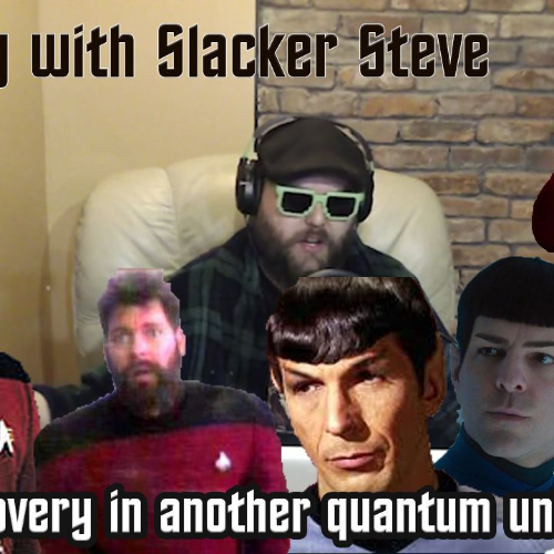 Slacking with Slacker Steve - Is Star Trek Discovery in a different quantum universe?