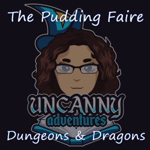 The Pudding Faire Ep 4 (Dungeons & Dragons 5e)