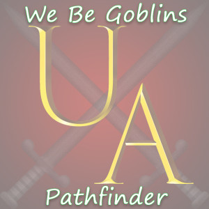 Pathfinder 1.0: We Be Goblins Ep 1