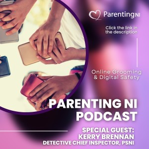 Ep 27. Online Grooming & Digital Safety