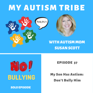 My Child Has Autism: Do Not Bully Him