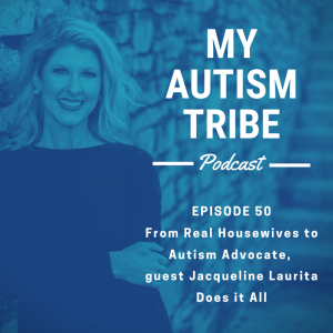 From Real Housewives to Autism Advocate, guest Jacqueline Laurita Does it All