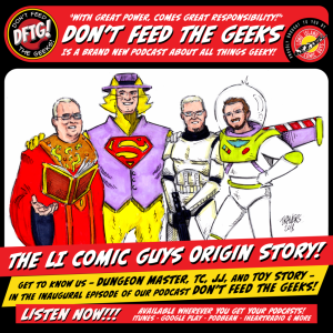 Don't Feed The Geeks Ep. 1 - LI Comic Guys Origin Story
