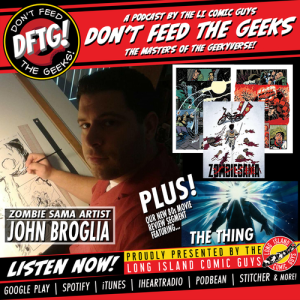 Don't Feed The Geeks Ep. 39 - Interview with John Broglia