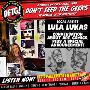 Don't Feed The Geeks Ep.  46 - Interview with Lula Lukas