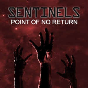 SENTINELS: POINT OF NO RETURN - EPISODE 1 