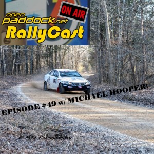 RallyCast Episode 49 with Michael Hooper of River City Rally
