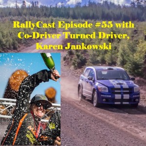 RallyCast Episode 55 with Co-Driver Turned Driver, Karen Jankowski