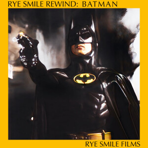 Rye Smile Rewind: Batman (1989)