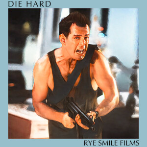 Rye Smile Rewind: Die Hard (1988)