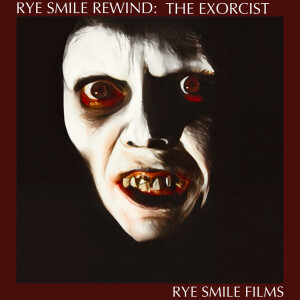 Rye Smile Rewind: The Exorcist (1973)