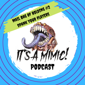 M002 - Mailbag of Holding 2 - Spank Your Players
