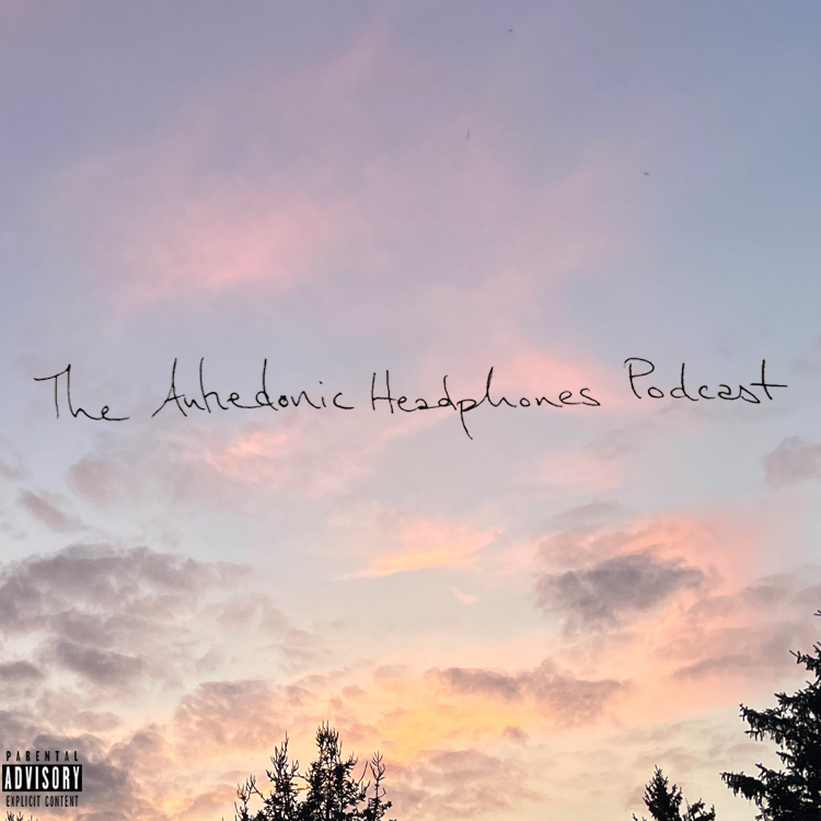 The Anhedonic Headphones Podcast