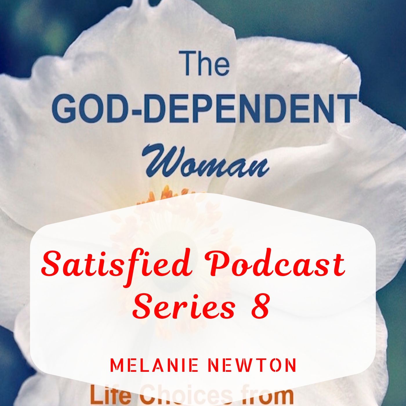 Satisfied—Melanie Newton’s Podcast