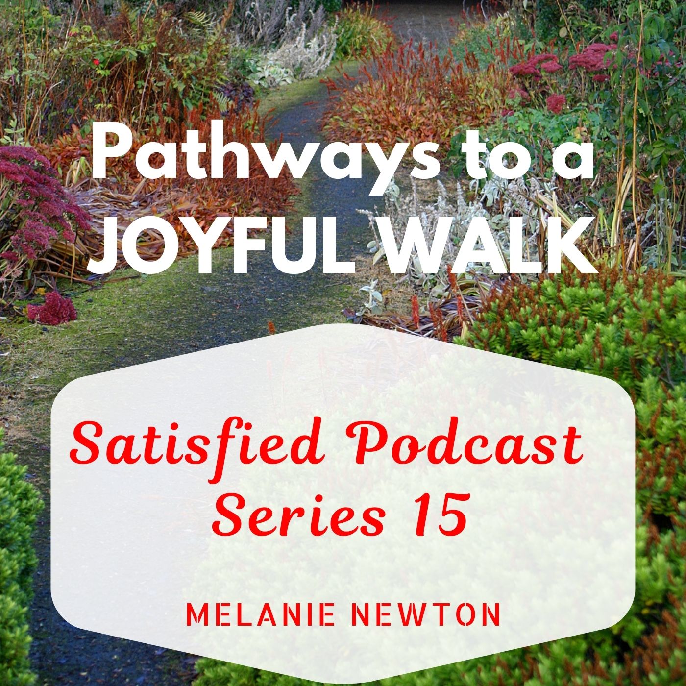 Satisfied—Melanie Newton’s Podcast