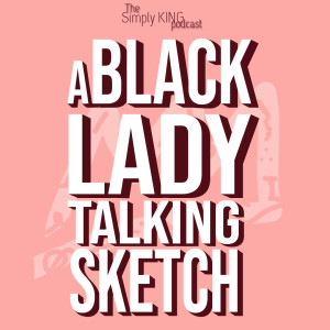 A Black Lady Talking Sketch ft. Bria Henderson 