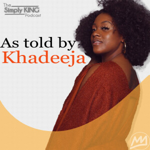 As told By Khadeeja ft. Khadeeja Zee