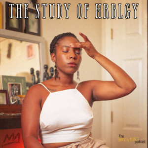 The Study of Hrblgy ft. Mariah Emerson