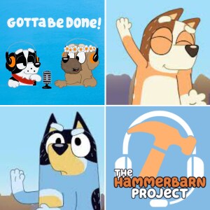 VINTAGE GOTTA BE DONE: (Gotta Be Done x The Hammerbarn Project vs Bluey the Album!)