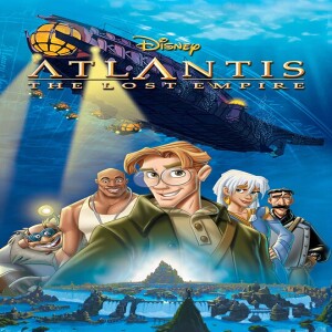 Atlantis The Lost Empire (Film 155) - GMMF