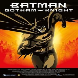 Batman Gotham Knight (Film 160) - GMMF