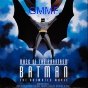 Batman Mask of Phantasm (Film 18) - GMMF
