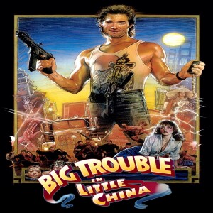 Big Trouble in Little China (Film 111) - GMMF