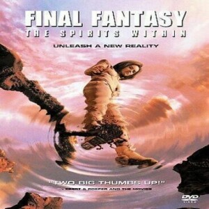 Final Fantasy Spirits Within (Film 60) - GMMF