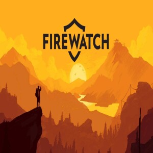 Firewatch - GMMF 228