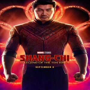 Shang Chi: Legend of the Ten Rings (MCU Film 25) -GMMF